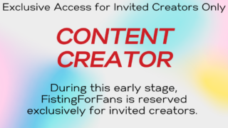 The first Fan platform built for Fisting lovers